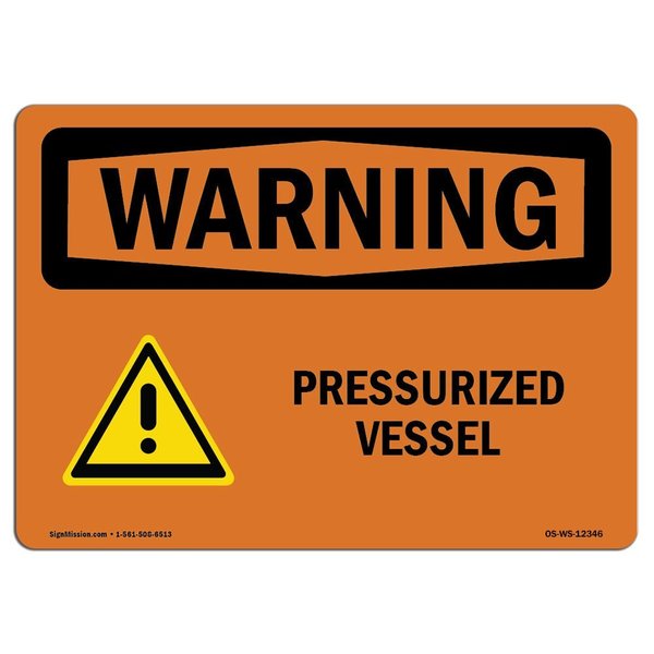 Signmission OSHA WARNING Sign, Pressurized Vessel W/ Symbol, 14in X 10in Aluminum, 10" W, 14" L, Landscape OS-WS-A-1014-L-12346